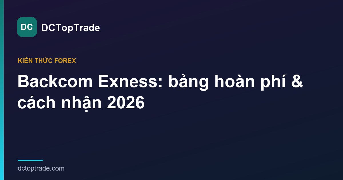 Backcom Exness: bảng hoàn phí & cách nhận
