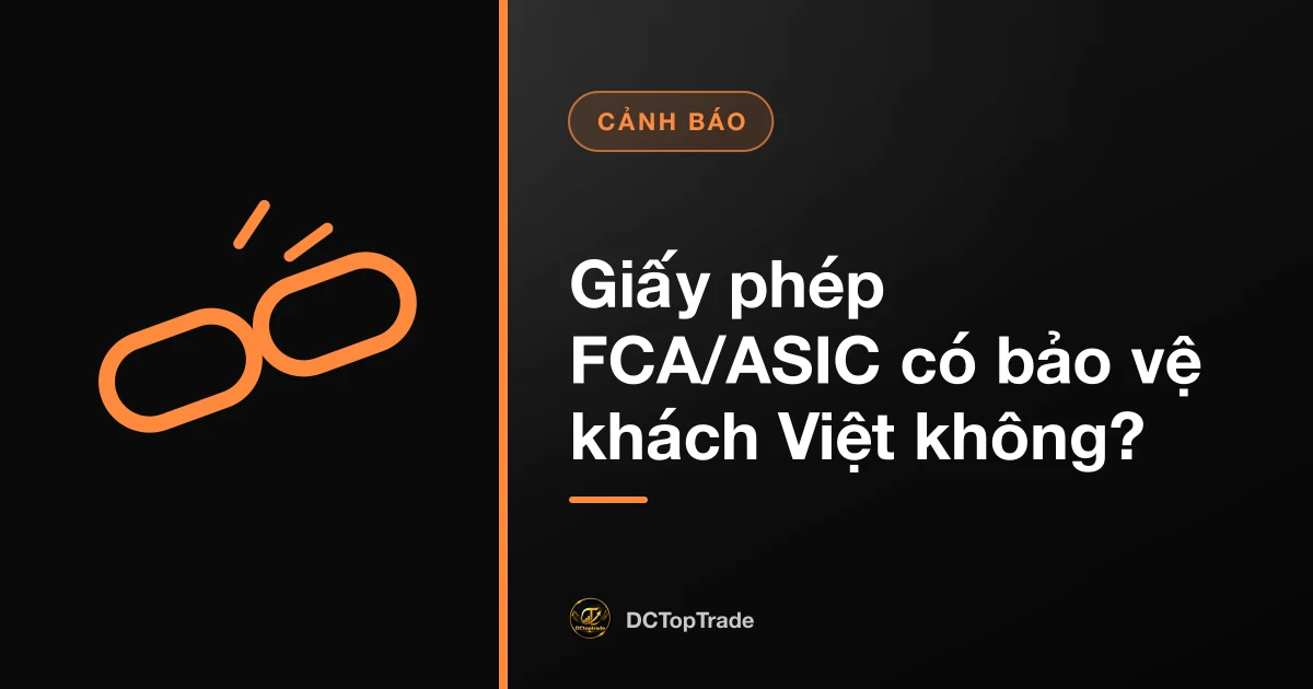 Giấy phép FCA/ASIC có bảo vệ khách Việt không?