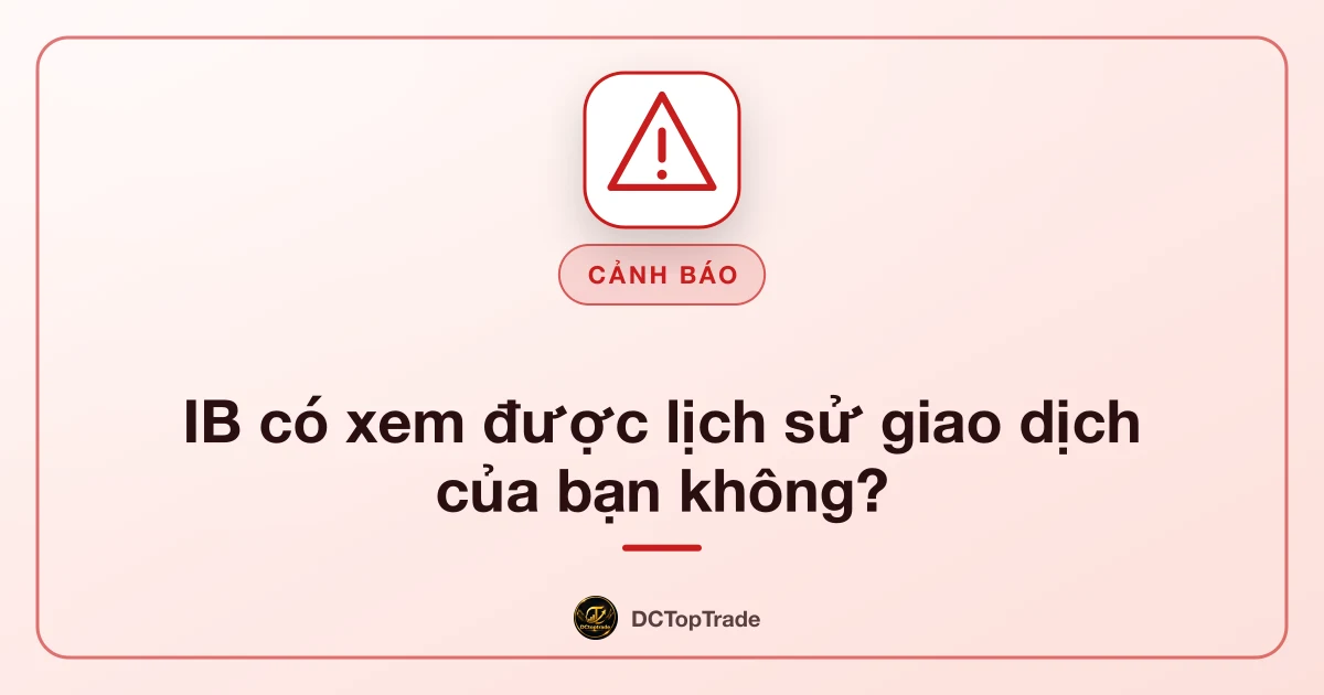 IB có xem được lịch sử giao dịch của bạn không?