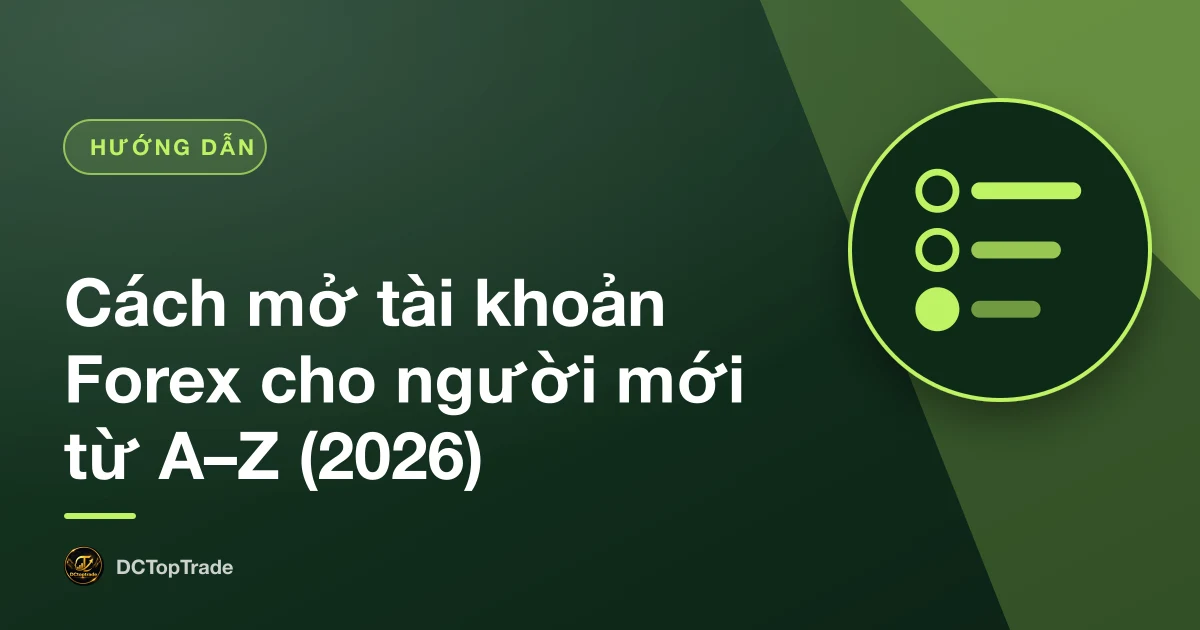 Cách mở tài khoản Forex cho người mới từ A–Z (2026)