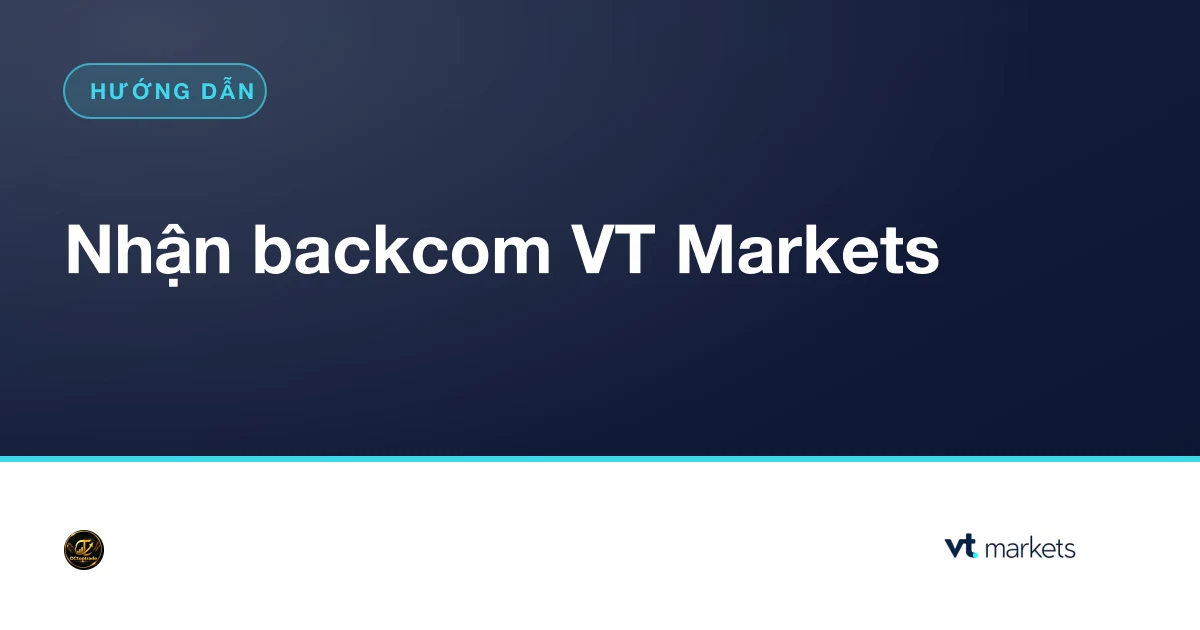Nhận backcom VT Markets