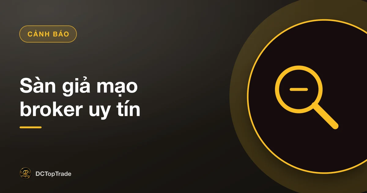 Sàn giả mạo broker uy tín