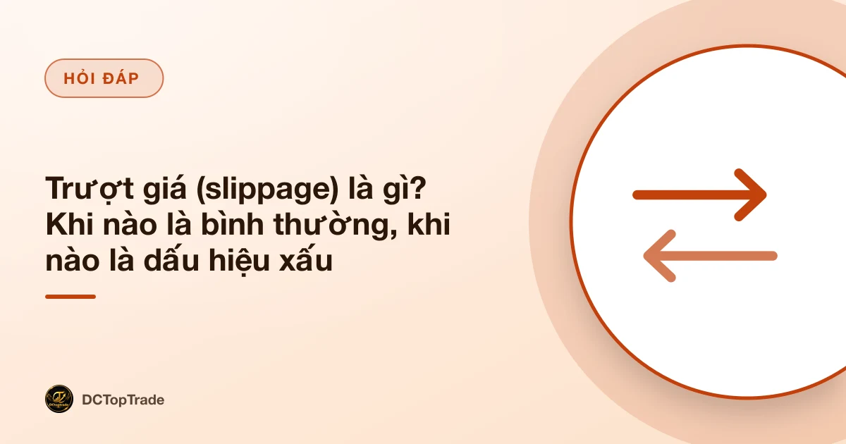 Trượt giá (slippage) là gì? Khi nào là bình thường, khi nào là dấu hiệu xấu