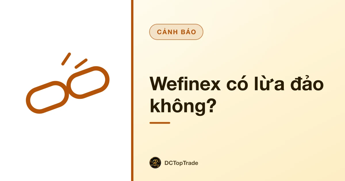 Wefinex có lừa đảo không?