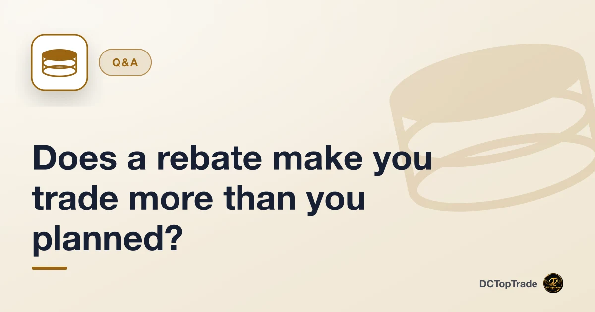 Does a rebate make you trade more than you planned?