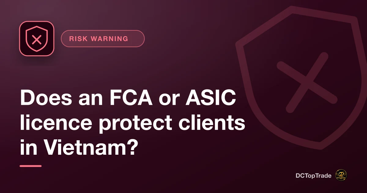 Does an FCA or ASIC licence protect clients in Vietnam?