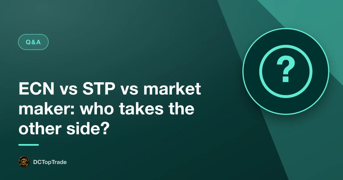 ECN vs STP vs market maker: who takes the other side?