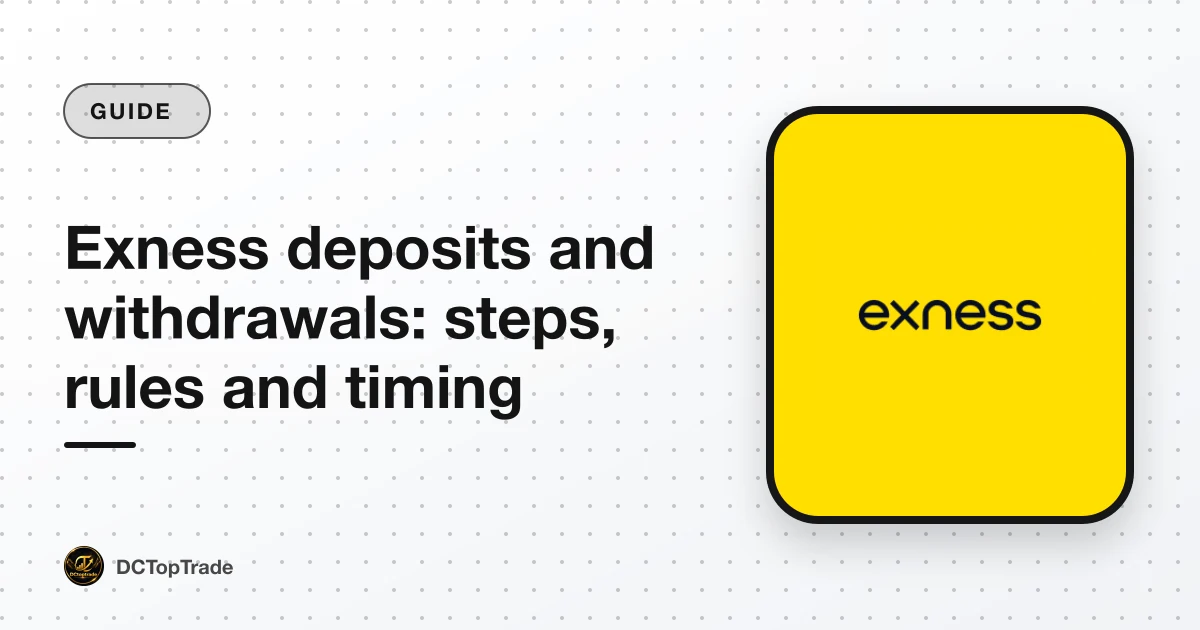 Exness deposits and withdrawals: steps, rules and timing