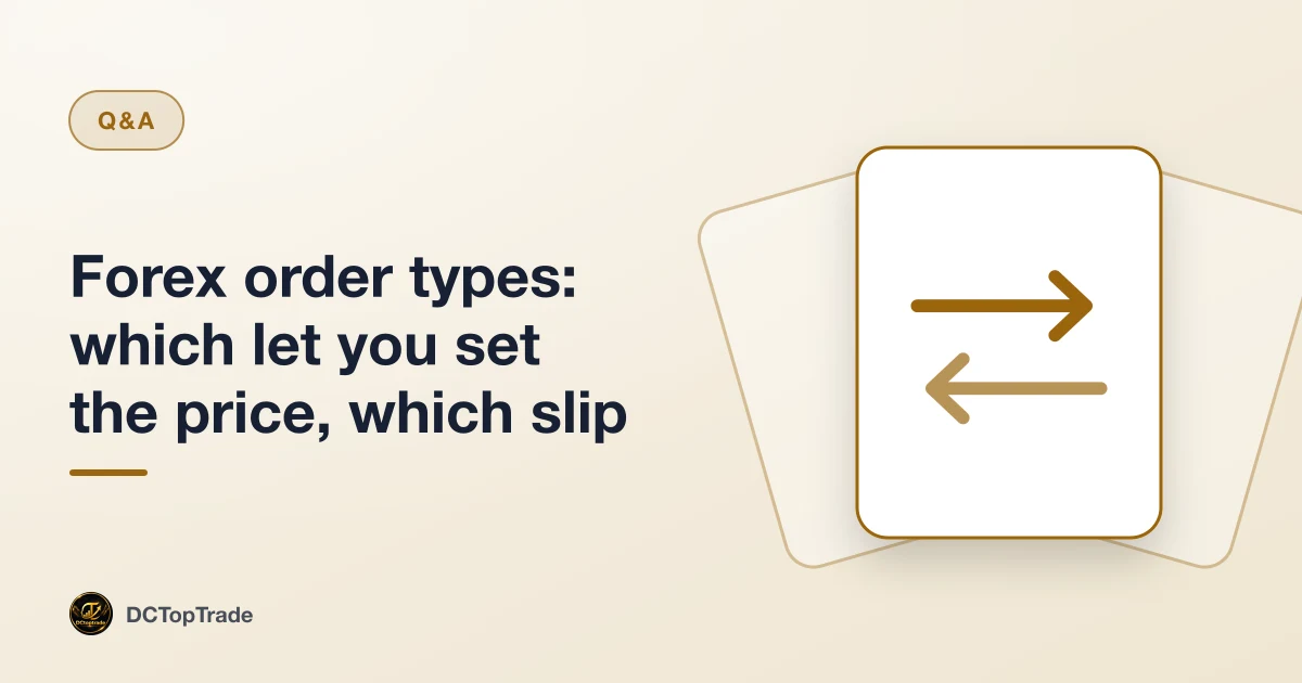 Forex order types: which let you set the price, which slip
