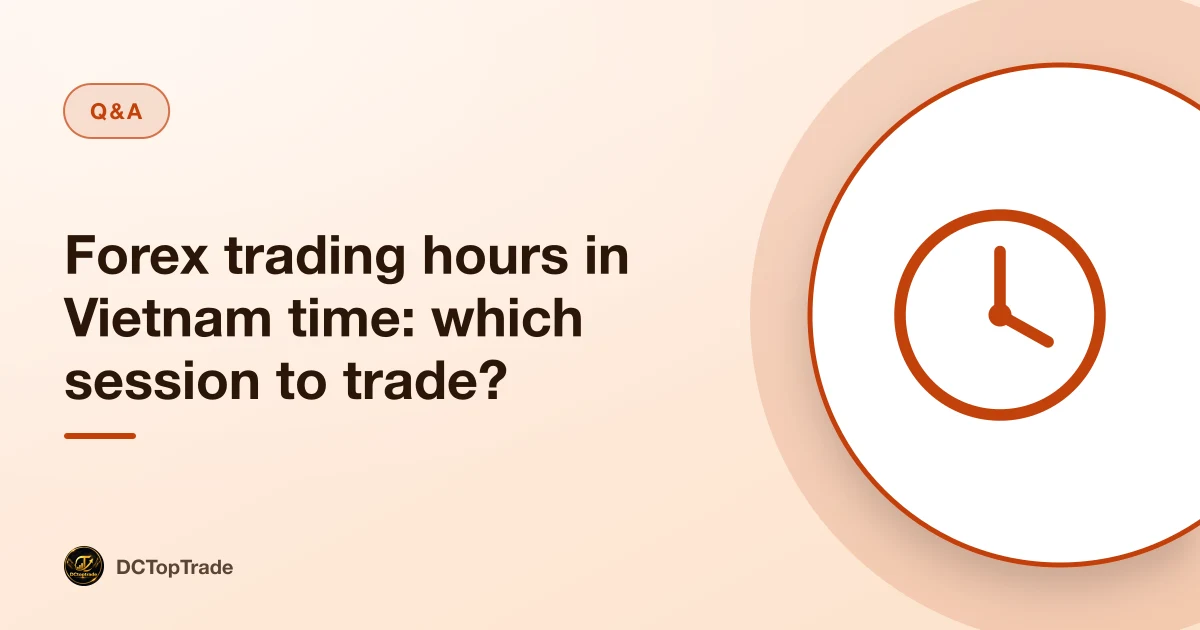 Forex trading hours in Vietnam time: which session to trade?