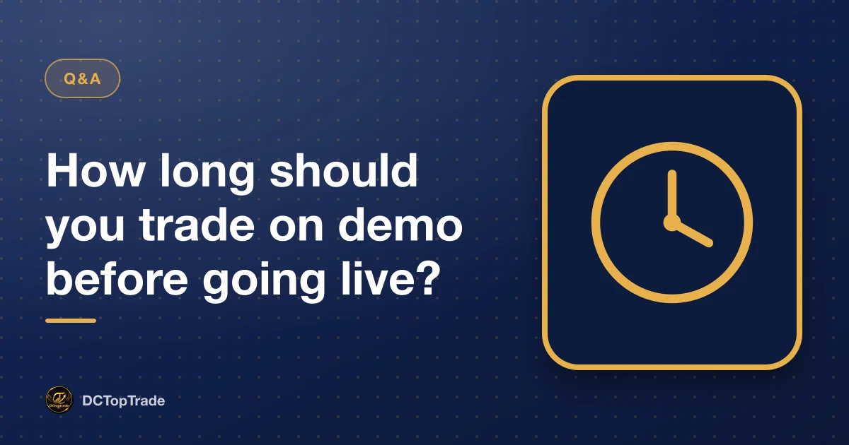 How long should you trade on demo before going live?