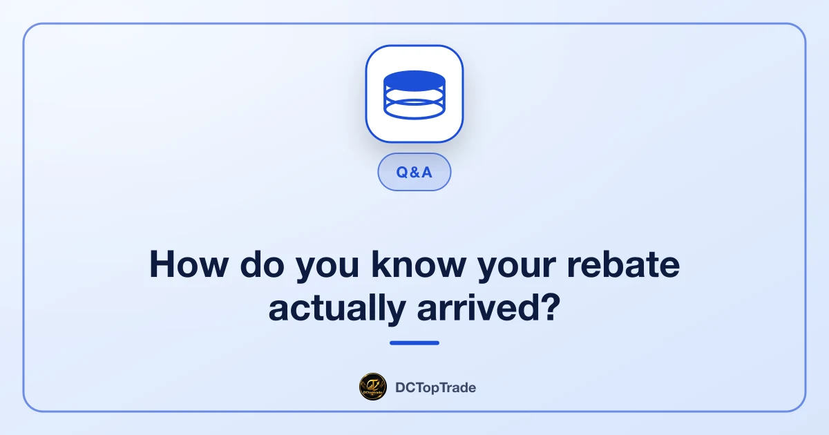 How do you know your rebate actually arrived?