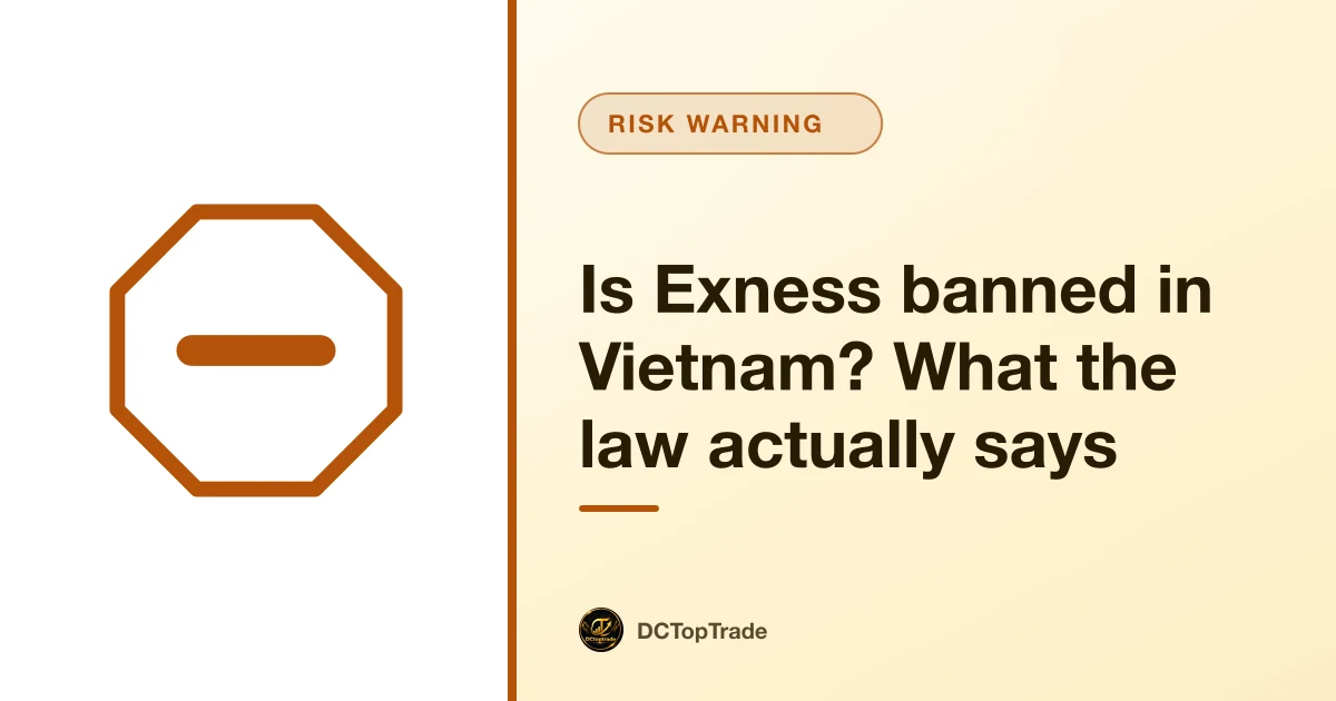 Is Exness banned in Vietnam? What the law actually says