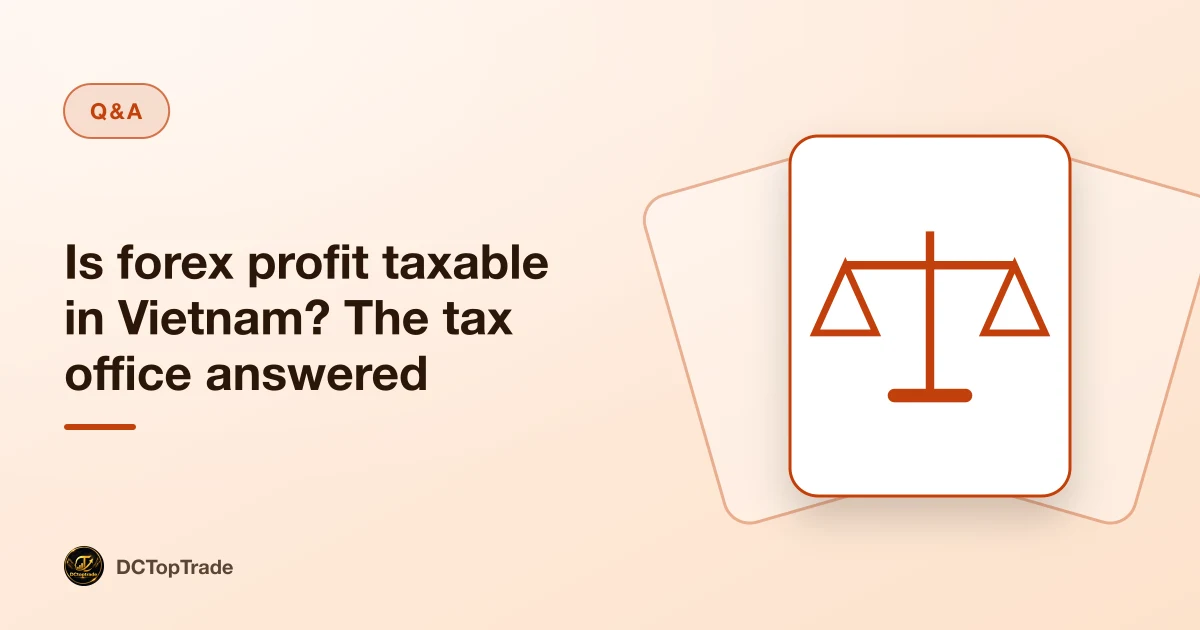 Is forex profit taxable in Vietnam? The tax office answered