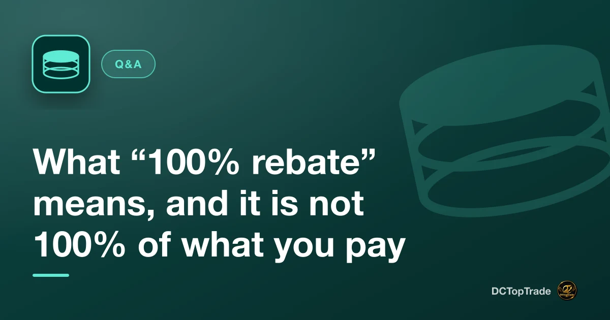 What “100% rebate” means, and it is not 100% of what you pay