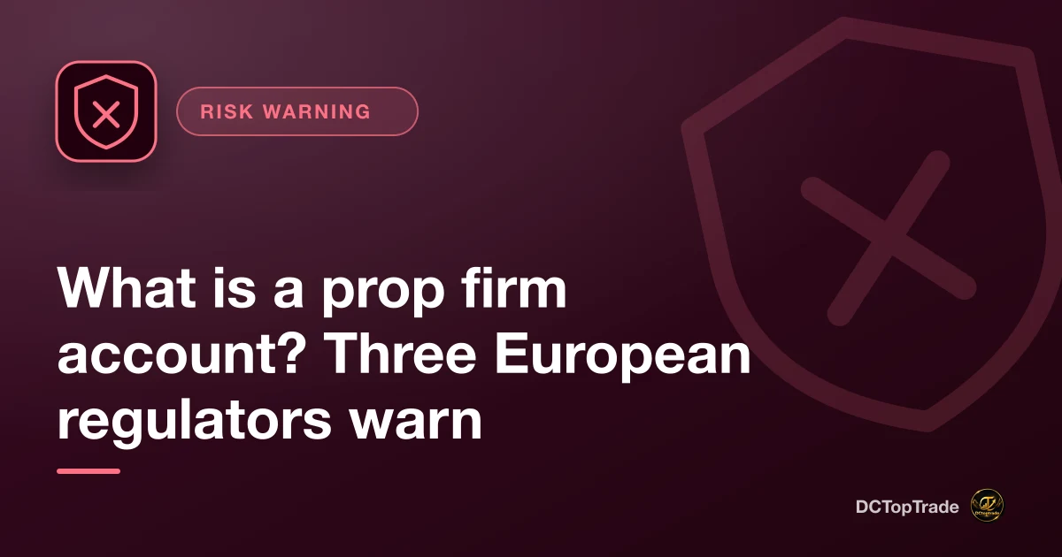 What is a prop firm account? Three European regulators warn
