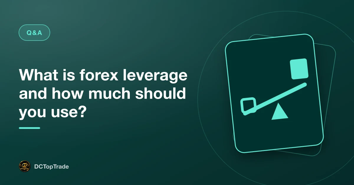 What is forex leverage and how much should you use?