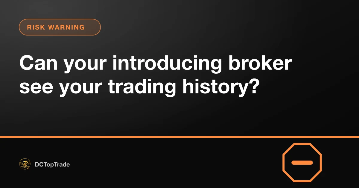 Can your introducing broker see your trading history?