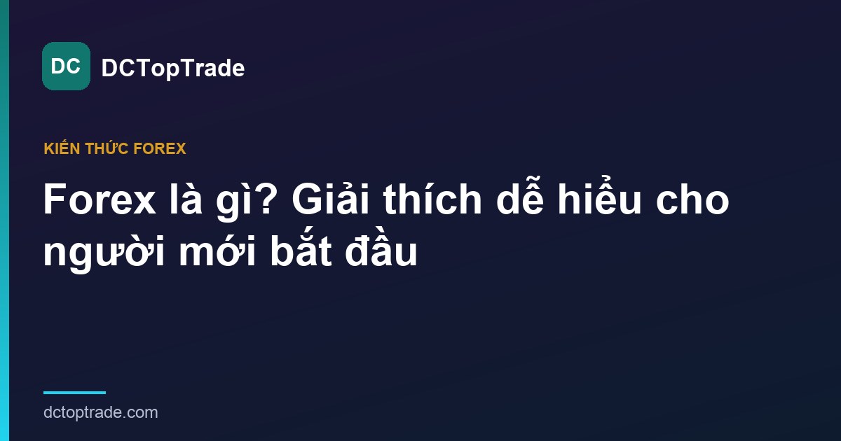 Forex là gì? Giải thích cho người mới